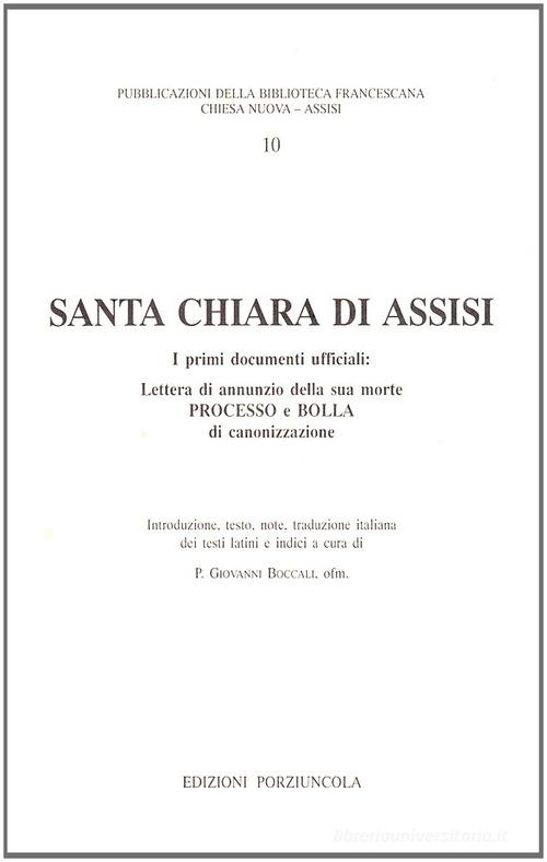 Santa Chiara di Assisi. I primi documenti ufficiali. Testo latino a fronte edito da Porziuncola