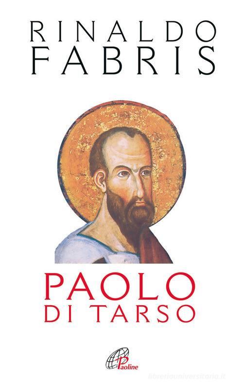 Paolo di Tarso di Rinaldo Fabris edito da Paoline Editoriale Libri