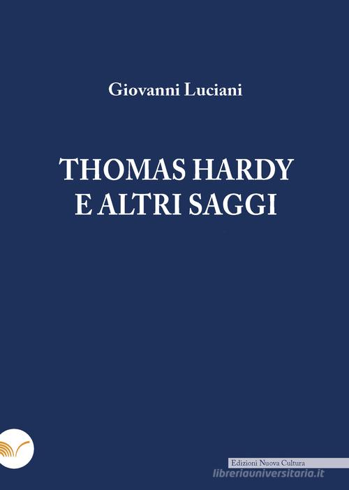 Thomas Hardy e altri saggi di Giovanni Luciani edito da Nuova Cultura
