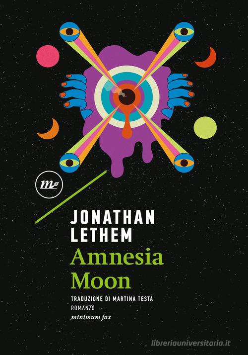 Amnesia moon di Jonathan Lethem edito da Minimum Fax