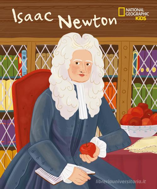Isaac Newton. Serie Genius. Ediz. a colori di Jane Kent edito da White Star