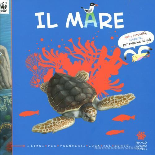 Il mare. I libri per prendersi cura del mondo edito da Franco Cosimo Panini