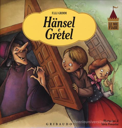 Hänsel e Gretel. Ediz. illustrata di Jacob Grimm, Wilhelm Grimm edito da Gribaudo