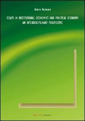 Essays in institutional economics and political economy. An interdisciplinary perspective di Arturo Hermann edito da UNI Service
