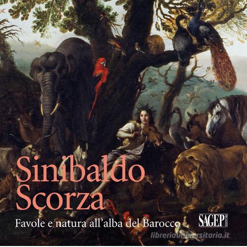 Sinibaldo Scorza (1589-1631). Favole e natura all'alba del Barocco edito da SAGEP