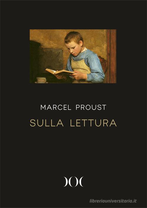 Sulla lettura. Ediz. ad alta leggibilità di Marcel Proust edito da Documenta
