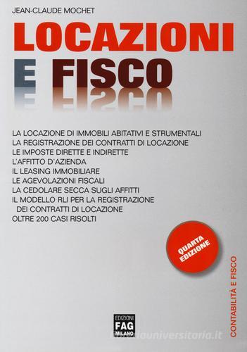 Locazioni e fisco di Jean-Claude Mochet edito da FAG