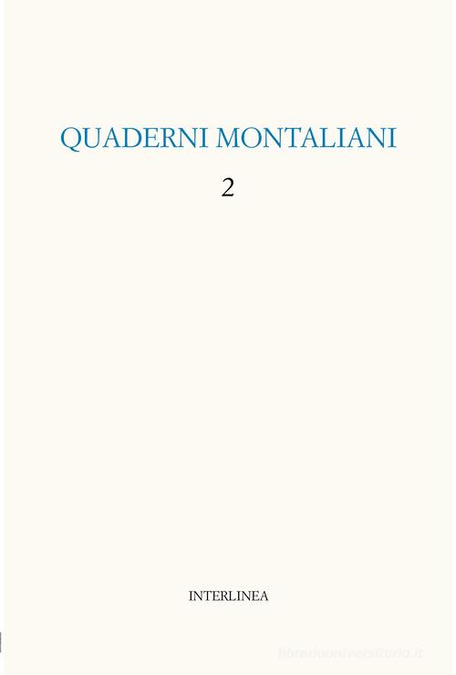 Quaderni montaliani vol.2 edito da Interlinea