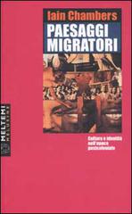 Paesaggi migratori. Cultura e identità nell'epoca postcoloniale di Iain Chambers edito da Booklet Milano