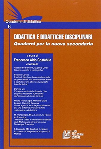 Didattica e didattiche disciplinari. Quaderni per la nuova secondaria vol.6 di Francesco Costabile edito da Pellegrini