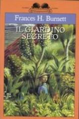 Il giardino segreto di Frances H. Burnett edito da Salani