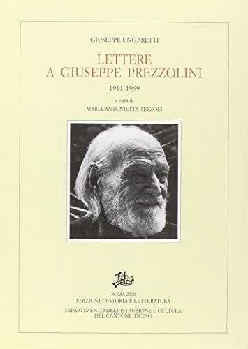 Lettere a Prezzolini 1911-1969 di Giuseppe Ungaretti edito da Storia e Letteratura