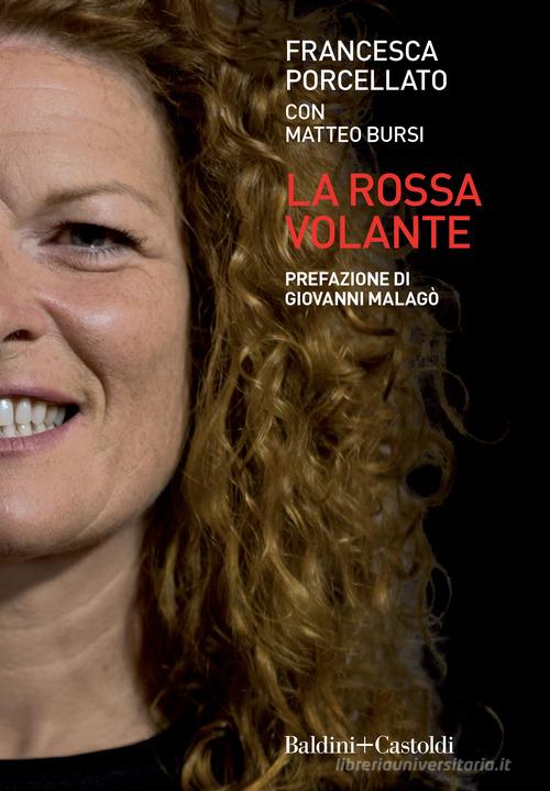 La rossa volante di Francesca Porcellato, Matteo Bursi edito da Baldini + Castoldi