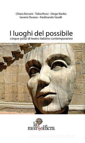 I luoghi del possibile. Cinque pezzi di teatro italiano contemporaneo edito da La Mongolfiera