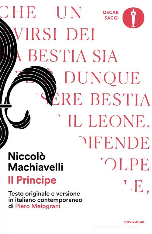 Il principe. Testo originale e versione in italiano contemporaneo di Niccolò Machiavelli edito da Mondadori