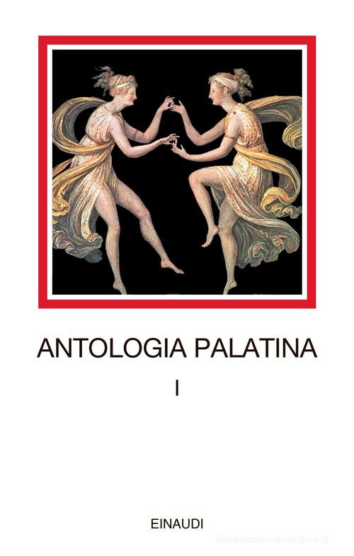 Antologia palatina. Testo greco a fronte vol.1 edito da Einaudi