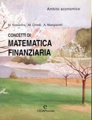 Concetti di matematica finanziaria. Ambito economico di Marina Scovenna, Massimo Chiodi, Aurora Mangiarotti edito da CEDAM
