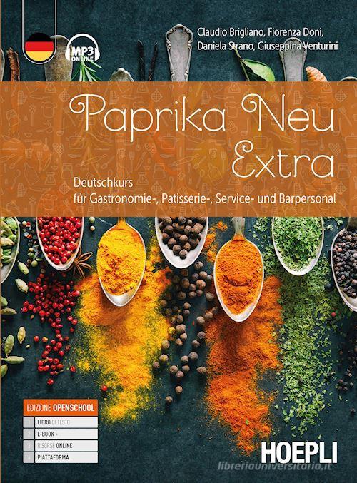 Paprika Neu Extra. Deutschkurs für Gastronomie-, Patisserie, Service- und Barpersonal. Per gli Ist. professionali alberghieri. Con e-book. Con espansione online edito da Hoepli