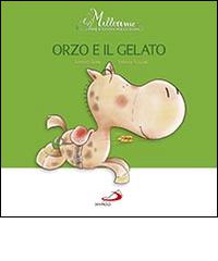 Orzo e il gelato. Millerime di Lorenzo Gobbi, Stefania Scalone edito da San Paolo Edizioni