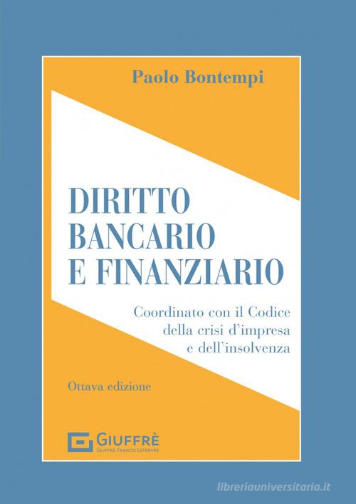 Diritto bancario e finanziario di Paolo Bontempi edito da Giuffrè