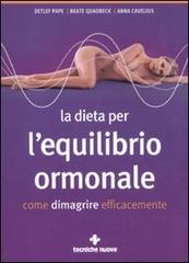 La dieta per l'equilibrio ormonale. Come dimagrire efficacemente di Detlef Pape, Beate Quadbeck, Anna Cavelius edito da Tecniche Nuove
