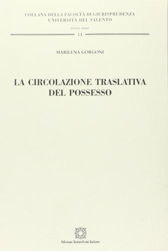 La circolazione traslativa del possesso di Marilena Gorgoni edito da Edizioni Scientifiche Italiane