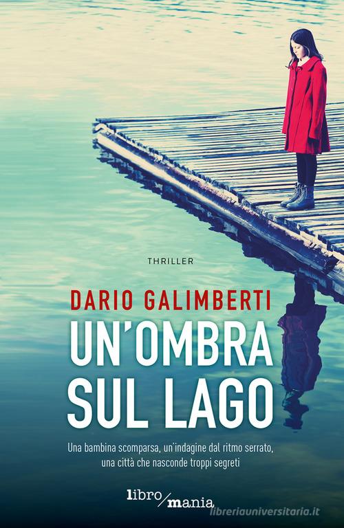 Un' ombra sul lago di Dario Galimberti edito da Libromania
