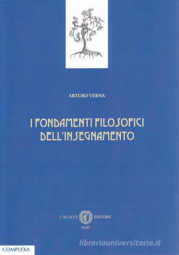 I fondamenti filosofici dell'insegnamento di Arturo Verna edito da Cacucci