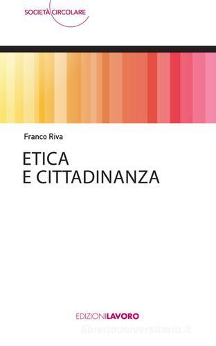 Etica e cittadinanza di Franco Riva edito da Edizioni Lavoro