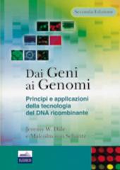 Dai geni ai genomi di Jeremy W. Dale, Malcolm von Schantz edito da Edises