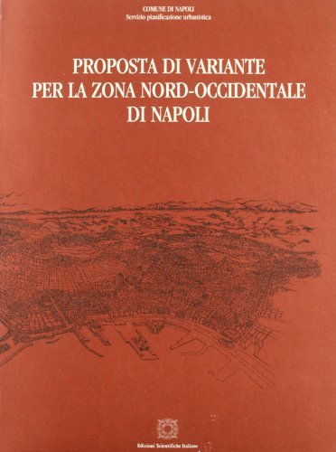 Proposta di variante per la zona nord-occidentale di Napoli edito da Edizioni Scientifiche Italiane
