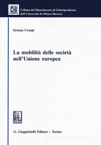 La mobilità delle società nell'Unione europea di Serena Crespi edito da Giappichelli
