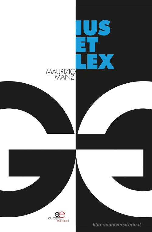 Ius et lex di Maurizio Manzi edito da Europa Edizioni