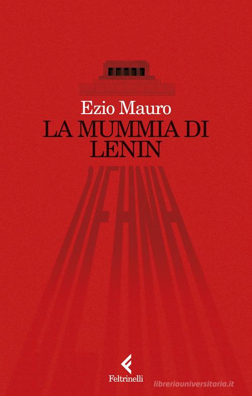 La mummia di Lenin di Ezio Mauro edito da Feltrinelli