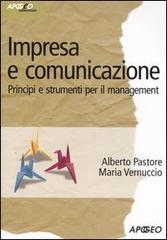 Impresa e comunicazione. Principi e strumenti per il management di Alberto Pastore, Maria Vernuccio edito da Apogeo
