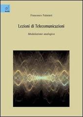 Lezioni di telecomunicazioni. Modulazione analogica di Francesco Palmieri edito da Aracne