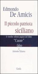 Edmondo De Amicis. Il piccolo patriota siciliano. Le inedite pagine del libro «Cuore» di Antonio Talamo edito da Guida