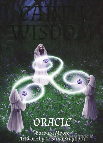 Earth wisdom oracle. Con 32 carte. Con Carte di Barbara Moore edito da Lo Scarabeo