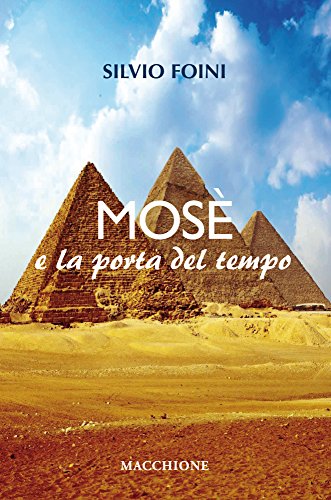 Libro Mosè e porta del tempo di Silvio Foini di Macchione Editore