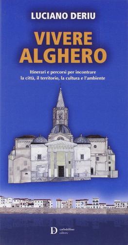 Vivere Alghero di Luciano Deriu edito da Carlo Delfino Editore