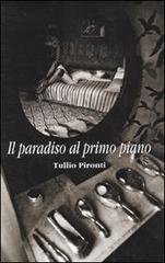 Il paradiso al primo piano di Tullio Pironti edito da Tullio Pironti