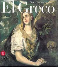 El Greco. Identità e trasformazione. Ediz. inglese edito da Skira