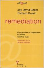 Remediation. Competizione e integrazione tra media vecchi e nuovi di Jay David Bolter, Richard Grusin edito da Guerini e Associati