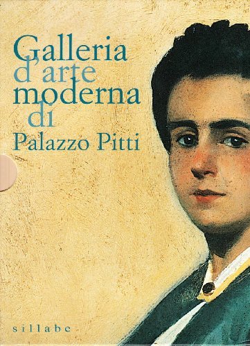 Galleria d'arte moderna di Palazzo Pitti. Catalogo generale. Ediz. illustrata edito da Sillabe