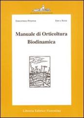 Manuale di orticultura biodinamica di Ehrenfried E. Pfeiffer, Erika Riese edito da Libreria Editrice Fiorentina