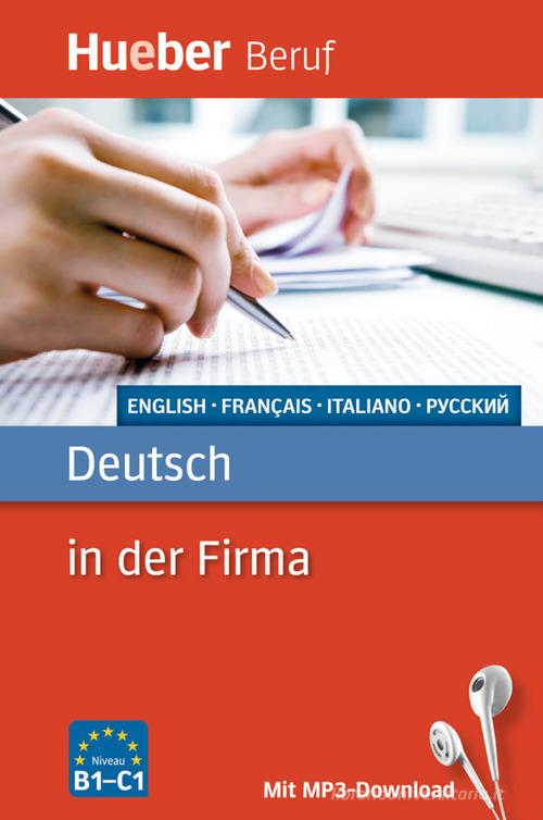 Deutsch in der firma. Per le Scuole superiori. Con espansione online di Angelika Gajkowski, Ioannis Metaxas edito da Hueber