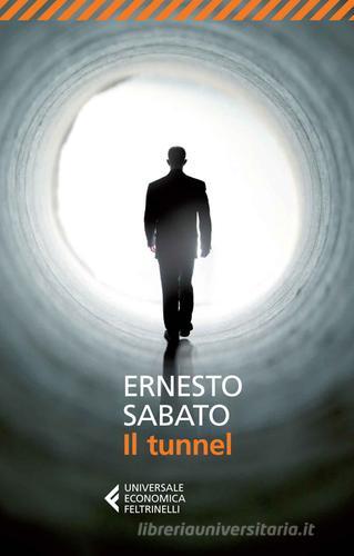 Il tunnel di Ernesto Sabato edito da Feltrinelli