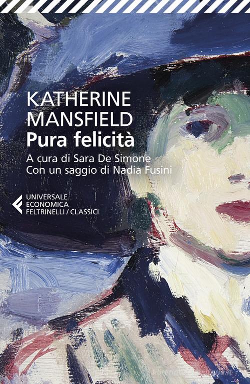 Libro Pura felicità di Katherine Mansfield Universale economica. I classici di Feltrinelli