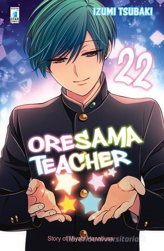Oresama teacher vol.22 di Izumi Tsubaki edito da Star Comics