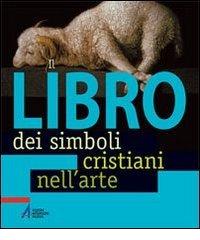 Il libro dei simboli cristiani nell'arte di Monique Scherrer, Frédéric Mazuy, Erwann Surcouf edito da EMP